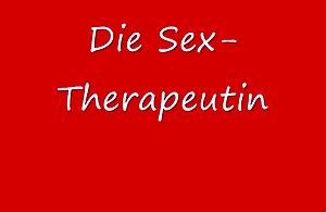 Die Sex-Therapeutin